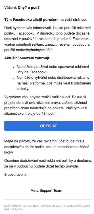 V bezpečí nezůstane ani e-mailová adresa spojená s firemním účtem. Na tu mohou přicházet velmi sofistikovaně vypadající e-maily. V tomto případě ovšem e-mail odesílatele prozradí, že jde také o podvod.